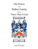 Книга The History of the Walker Family and the Times They Lived
