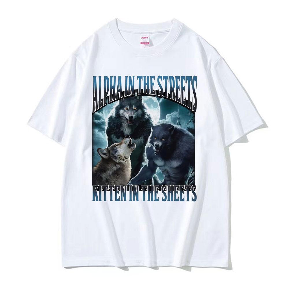Alpha in The Streets Kitten in The Sheets T Shirt Funny Werewolf Meme T-shirts Men's Women Casual Comfort Summer T-shirt Tops