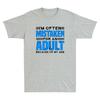 Im Often Mistaken For An Adult Because Of My Age Funny Saying Unisexs Tshirt Tee
