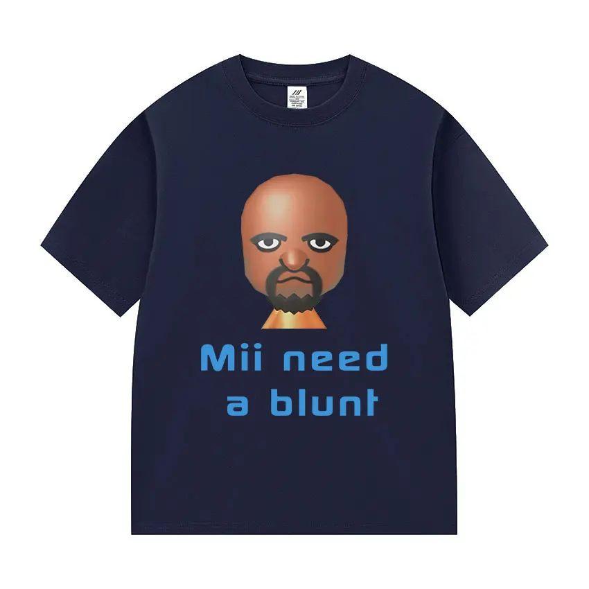 Street Hot Selling Short Sleeved Funny Meme Mii Need A Blunt Graphics TShirt Women Casual Cotton Versatile Tshirt Fun Versatile