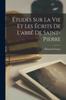 Книга Etudes Sur La Vie Et Les Ecrits De L'abbe De Saint-Pierre