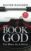 Книга The Book of God : The Bible As a Novel