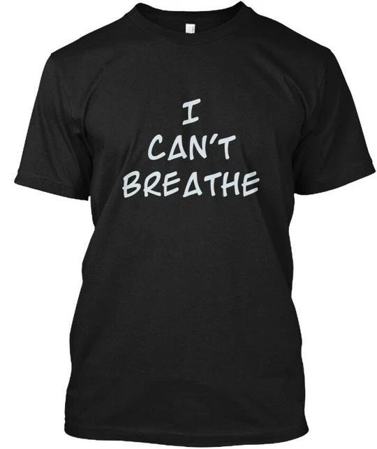 I Cant Breathe S To 5x 3x TTshirt Made in the USA Size to 5XL