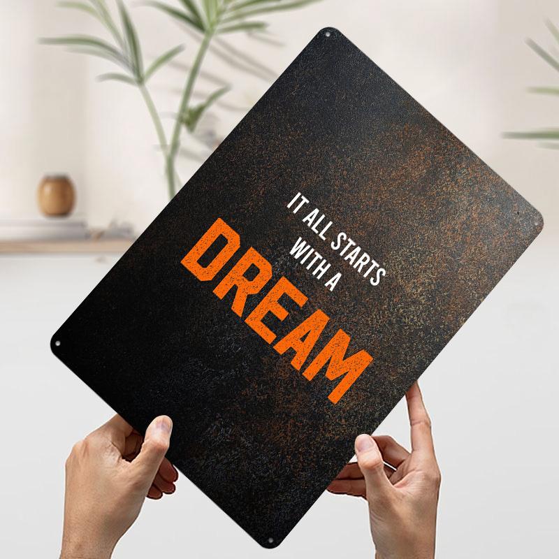 Dream Motivational Quotes Metal Poster Custom Wall Art Retro Vintage Tinplate Signs for Man Cave Interior Decoration Living Room