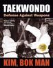 The Taekwondo : Defense Against Weapons Book