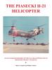 Книга The Piasecki H-21 Helicopter : An Illustrated History of the H-21 Helicopter and Its Designer, Frank N. Piasecki
