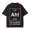 Ah! The Element of Surprise! Vintage Washed T-Shirts Chemist Quote Creative Pure Cotton Tees Round Neck Short Sleeve T Shirts