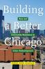 Книга Building a Better Chicago : Race and Community Resistance To Urban Redevelopment