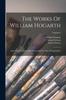 Книга The Works Of William Hogarth : Including The Analysis Of Beauty And Five Days' Peregrination; Volume 6