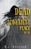 Книга Dead Is the Loneliest Place To Be