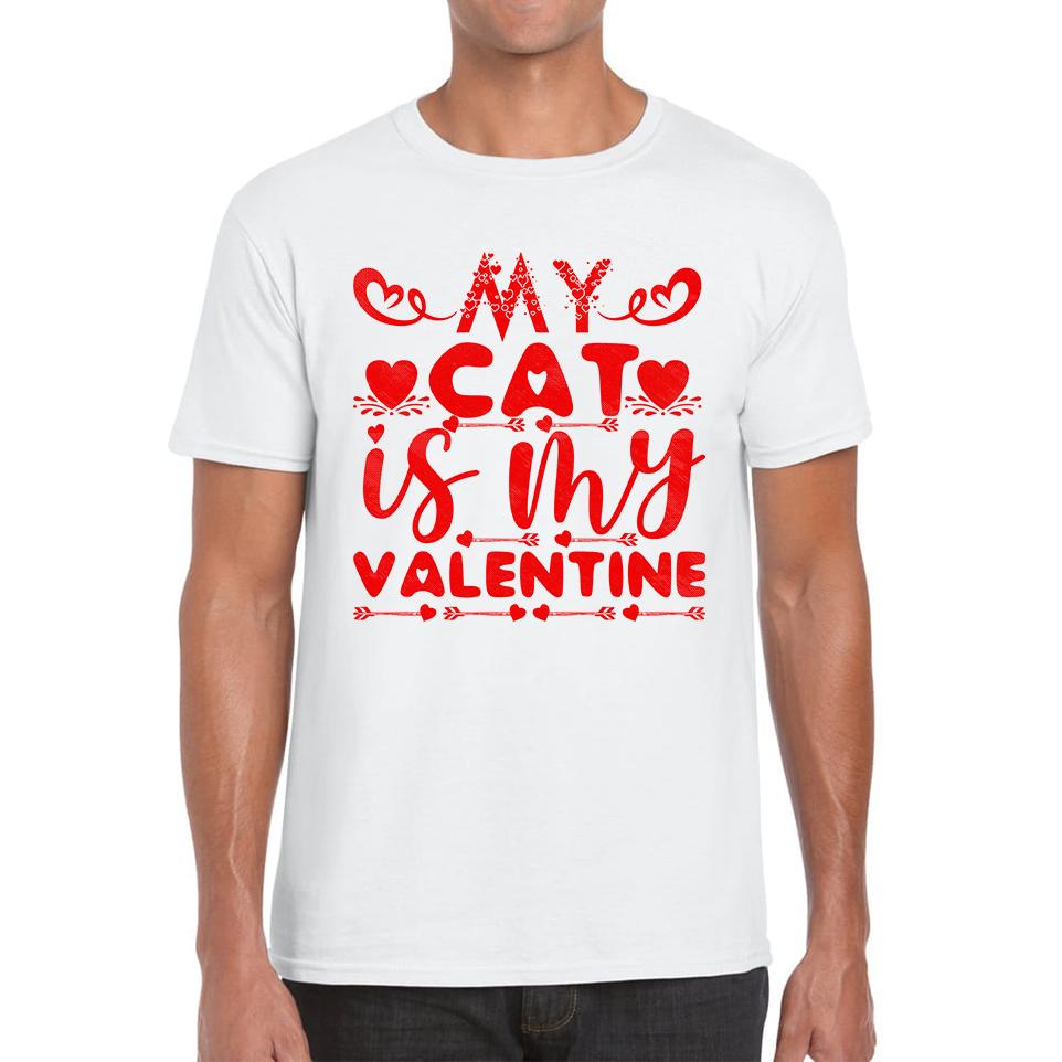 My Cat Is My Valentine Cat Lover Funny Valentine's Day Animal Lovers Mens Tee Top