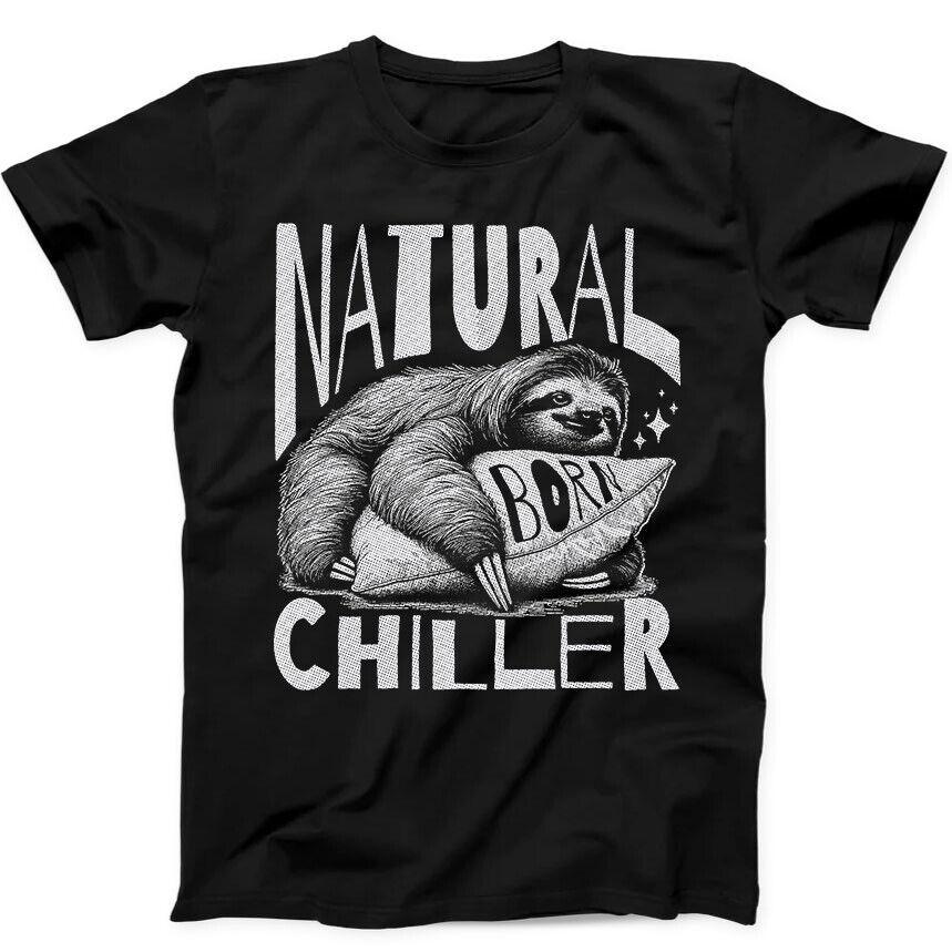 Sloth Natural Born Chiller Best Seller Funny Gift Black Tee T Shirt 179 Unisex T-Shirt