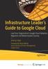 Книга Infrastructure Leader's Guide To Google Cloud : Lead Your Organization's Google Cloud Adoption, Migration and Modernization Journey