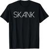 SKANK Hilarious Gift For Men And Women Text Graphic T-Shirt