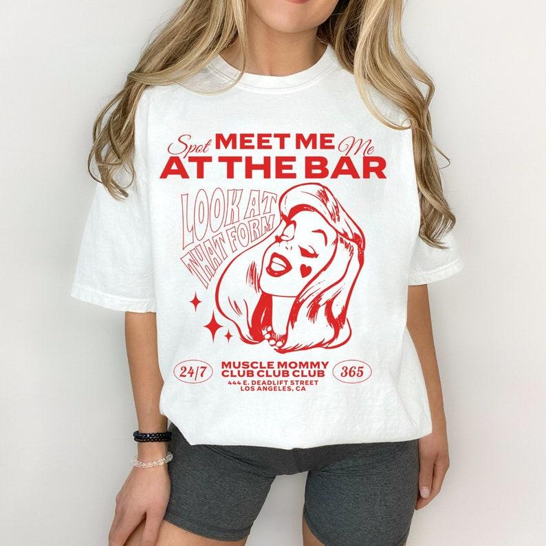 Casual Funny Ocollar Personality Short Sleeve Cotton T Shirt Meet Me An The Bar Barbell Muscle Mommy Camisetas Gym Clothing