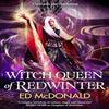 Witch Queen of Redwinter by Ed McDonald Hardback Book 9781473233669