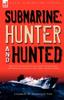 Книга Submarine : Hunter Hunted-British Submarine and Anti-Submarine Operations During the First World War