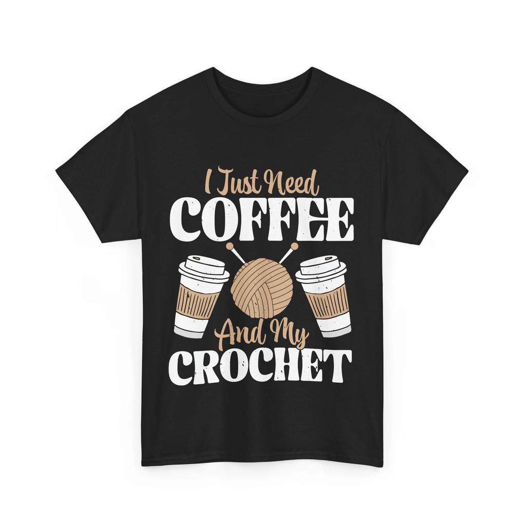 Coffee Shirt, I Just Need Coffee and My Crochet Tee, Coffee Crochet Lover Shirt