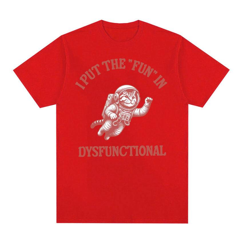 I Put The Fun in Dysfunctional Tshirt Funny Vintage Cat Meme Cartoon Tee Shirt Unisex Women Summer Streetwear Casual Humor T Shirt