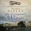 Mr Campions Wings by Mike Contributor Ripley Hardback Book 9780727850409