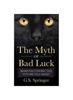 Книга The Myth Of Bad Luck : Manufacturing The Future You Want