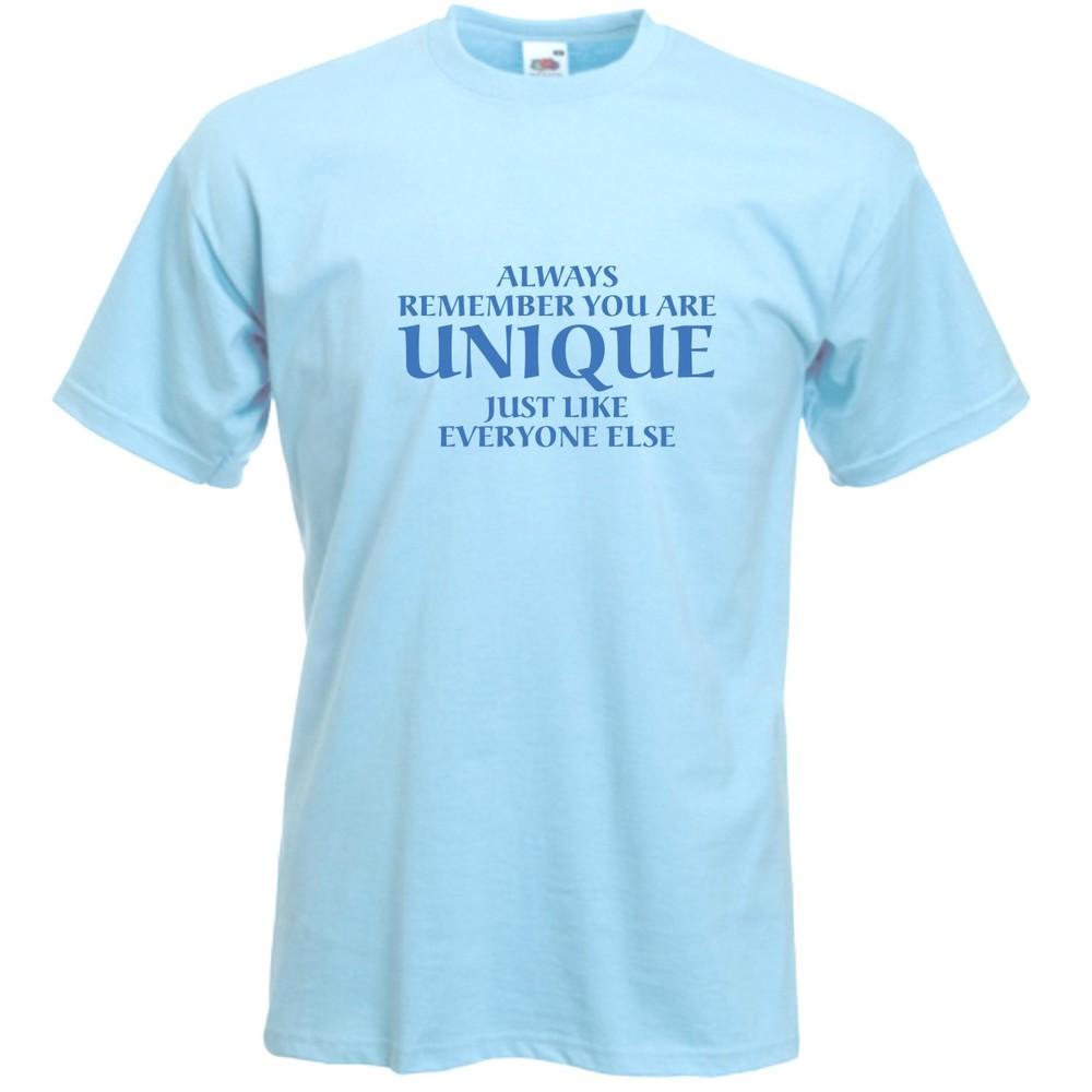 Always Remember Youre Unique TShirt Just Like Everyone Else Funny Teeshirt