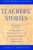 Книга Teachers' Stories : From Personal Narrative To Professional Insight