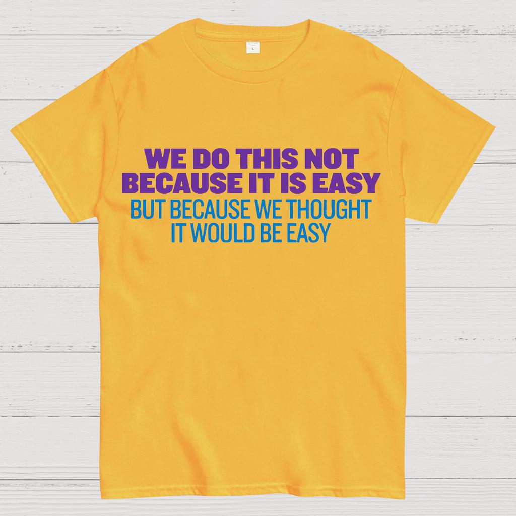Not Because It's Easy Cotton Summer Casual Cool Loose T-Shirt