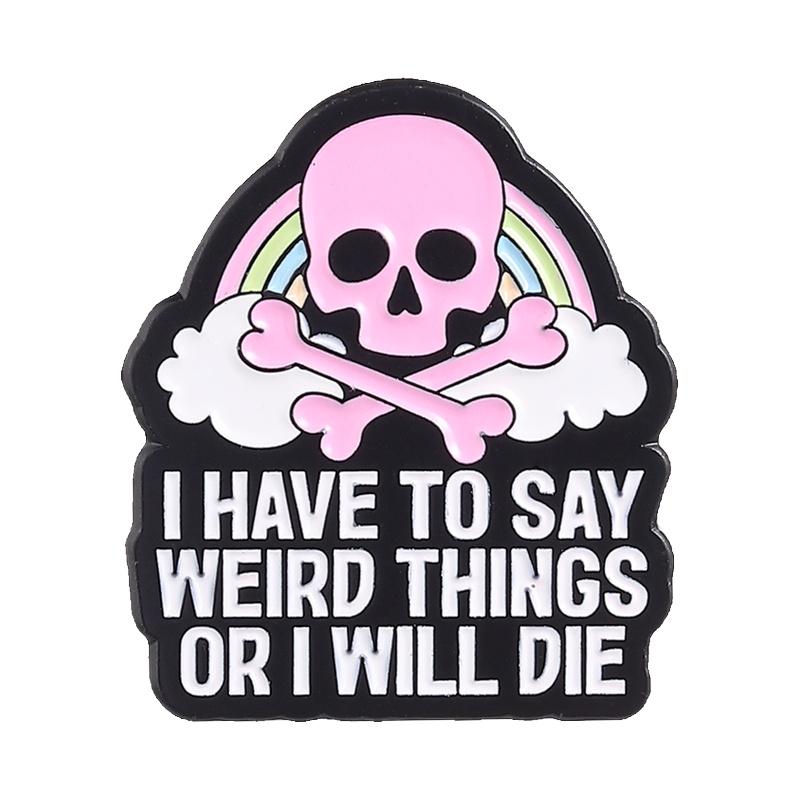 Xiaomi Stay Weird Born Weird Enamel Pin Retro Skull I Have to Say Weird Things or I Will Die Brooch Clothes Lapel Badge Jewelry Gifts
