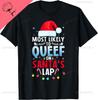 Most Likely To Queef on Santas Lap Funny Embarrassing Cotton Tee Breathable and Comfortable Camisas Streetwear