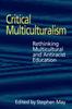 Книга Critical Multiculturalism : Rethinking Multicultural and Antiracist Education