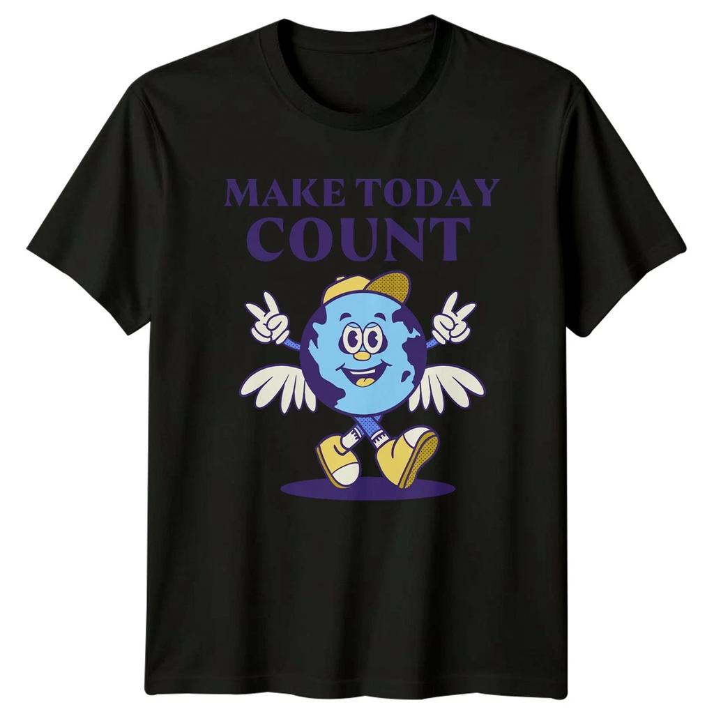 Make Today Count T-Shirt Positive Vibes Inspirational Birthday Gift For Him Her