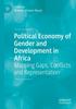 Книга Political Economy of Gender and Development In Africa : Mapping Gaps, Conflicts and Representation