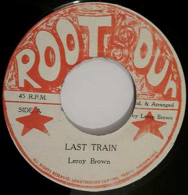 Пластинка 7 дюймов LEROY BROWN - Last Train NONE Root Out 1979 Ямайка Регги, Ска и Даб Б/у