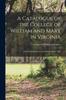Книга A Catalogue of the College of William and Mary In Virginia : From Its Foundation To the Present Time, 1859