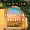 A Spanish Sunrise by Boo Walker Paperback Book 9781542037921