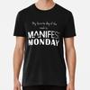 Футболка Manifest Monday Размеры от S до 5XL Сделано в США