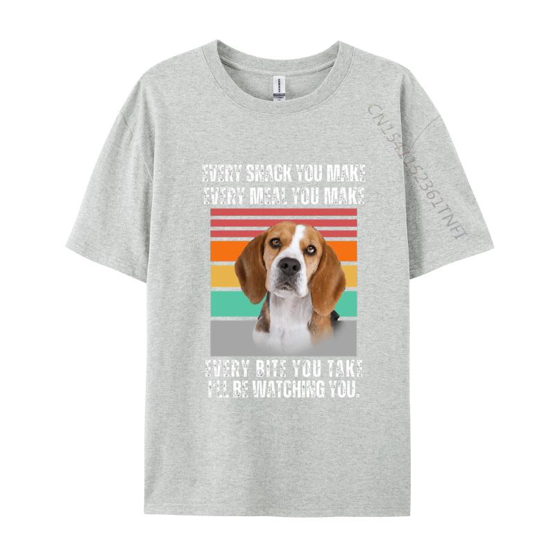 Beagle Every Snack You Make Every Meal You Make T Shirt Graphic TShirts Unisex Tee Shirt Unique Tshirts Oversized