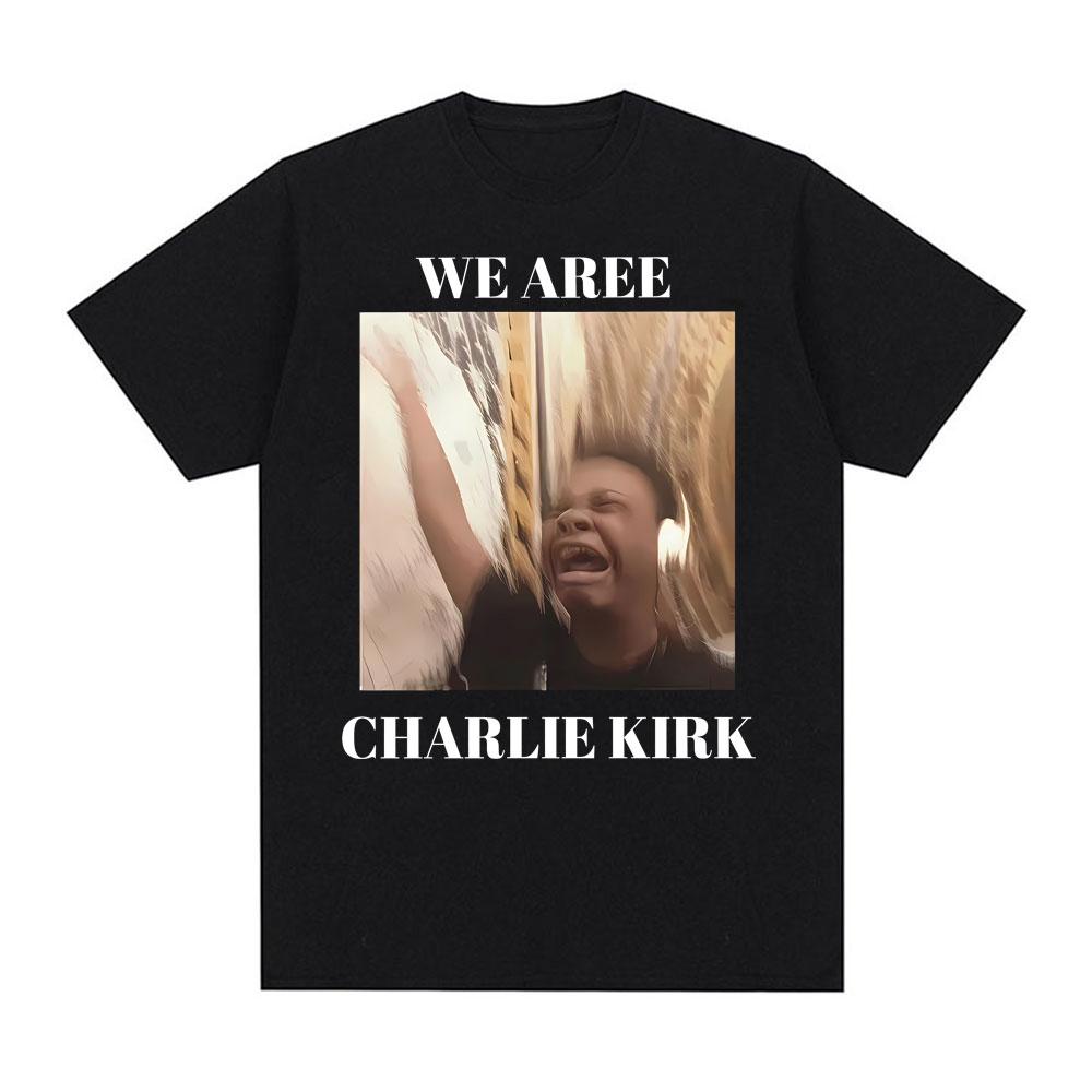 We Are Charlie Kirk Shirt Singing Funny Internet Song Meme Tee Shirt Unisexs Clothing Fashion Humor Tshirt Summer Cotton T Shirts