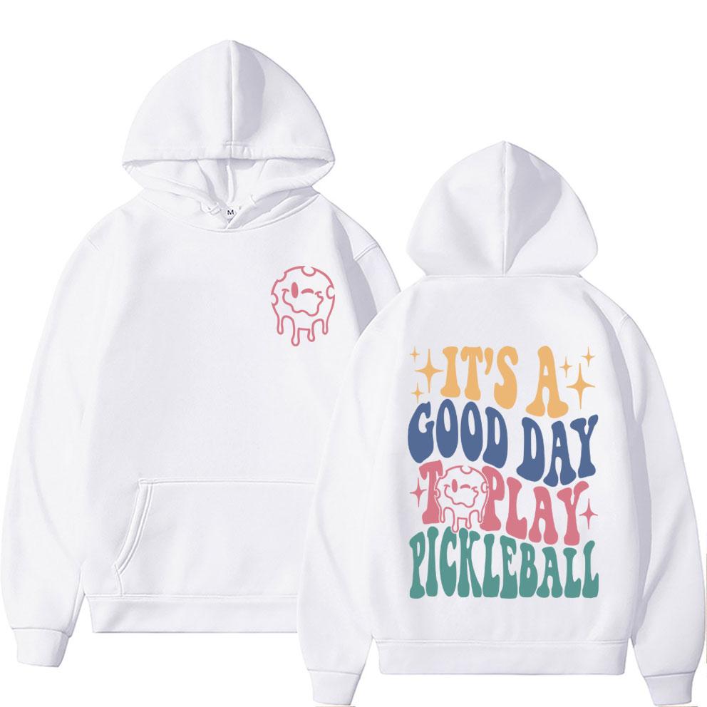 It's A Good Day Toplay Pickleball Hoodie Unisex Clothing Casual Long Sleeve Sweatshirt Fleece Cotton Oversized Hoodies