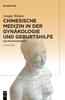 Книга Chinesische Medizin In Der Gynakologie Und Geburtshilfe : Das Praxishandbuch