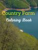 Книга Country Farm Coloring Book : Great Outdoors Landscapes Coloring Book - Countryside Houses - Coloring Book For Adults