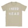 Unisex T Shirt I Need Head Hugs Encourageunisext Affection Devotion Tshirts Hipster Beach Tees Funny Design 100 Cotton Tops Gift