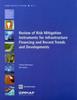 Книга Review of Risk Mitigation Instruments for Infrastructure : Financing and Recent Trends and Development