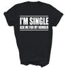 I'm Single Ask Me For My Number Dating Unisex Shirt Gift