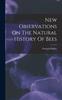 Книга New Observations On The Natural History Of Bees
