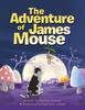 Книга The Adventure of James Mouse