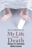 Книга My Life with Death : Memoirs of a Journeyman Medical Examiner