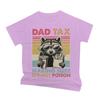Funny Dad Tax Raccoon Casual Style Graphic T Shirt Unisex Unisex Crewneck Short Sleeve Tee Shirts Unisexs Tshirts Male Tshirts
