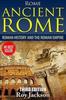 The Rome : Ancient Rome: Roman History and The Roman Empire Book